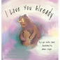 I Love You Already - Hardcover
