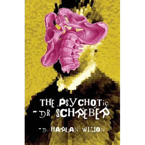 The Psychotic Dr. Schreber - Paperback