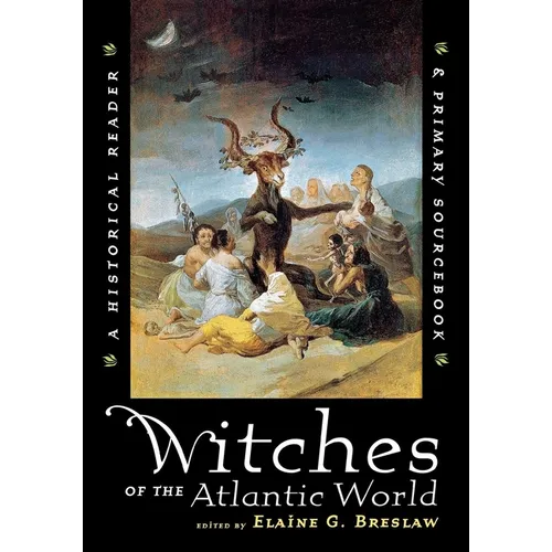 Witches of the Atlantic World: An Historical Reader and Primary Sourcebook - Paperback