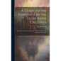 A Guide to the Paintings in the Florentine Galleries; the Uffizi, the Pitti, the Accademia; a Critical Catalogue With Quotations From Vasari - Hardcover