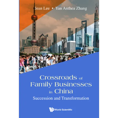 Crossroads of Family Businesses in China: Succession and Transformation - Hardcover
