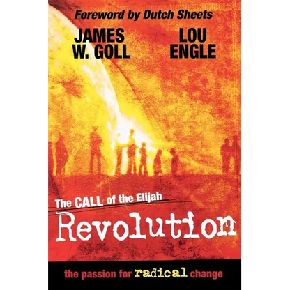 The Call of the Elijah Revolution: The Passion for Radical Change - Paperback