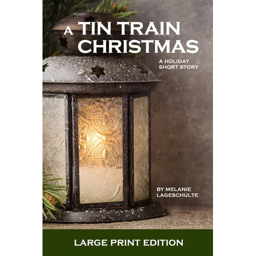 A Tin Train Christmas: (short fiction) - Paperback