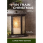 A Tin Train Christmas: (short fiction) - Paperback