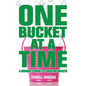 One Bucket at a Time: A Woman's Guide to Creating Wealth - Paperback