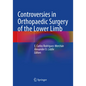 Controversies in Orthopaedic Surgery of the Lower Limb - Paperback