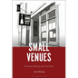 Small Venues: Precarity, Vibrancy and Live Music - Paperback