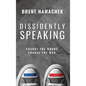 Dissidently Speaking: Change the Words, Change the War - Hardcover