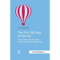 The First 100 Days on the Job: How to Plan, Prioritize and Build a Sustainable Organisation - Paperback