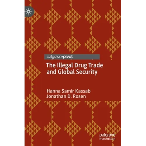 The Illegal Drug Trade and Global Security - Hardcover