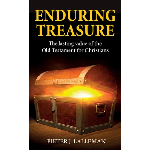 Enduring Treasure: The Lasting Value of the Old Testament for Christians - Paperback