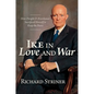 Ike in Love and War: How Dwight D. Eisenhower Sacrificed Himself to Keep the Peace - Hardcover