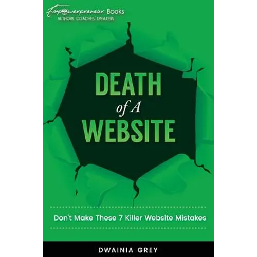 Death of A Website: Don't Make These 7 Killer Website Mistakes - Paperback