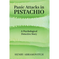 Panic Attacks in Pistachio: A Psychological Detective Story - Hardcover