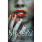 Life Sucks After You Die - Paperback