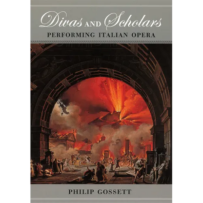 Divas and Scholars: Performing Italian Opera - Hardcover