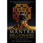 Mantra Millionaire - The Tantric Code of Prosperity - How Mantra, Tantra and Scientific Sankalpa Can Unlock Your Wealth Destiny - Paperback