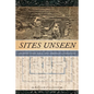Sites Unseen: Architecture, Race, and American Literature - Paperback