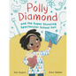 Polly Diamond and the Super Stunning Spectacular School Fair: Book 2 - Hardcover