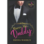 Marry Me, Daddy: A Daddy/Little MM Romance: Beau Ties Series Book 1 - Paperback