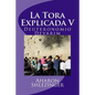 La Tora Explicada V: Deuteronomio - Devarim - Paperback
