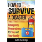 How to Survive a Disaster: Emergency Preparedness for You and Your Family - Paperback
