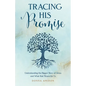 Tracing His Promise: Understanding the Bigger Story of Jesus and What That Means for Us - Paperback