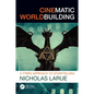 Cinematic Worldbuilding: A TTRPG Approach to Storytelling - Paperback
