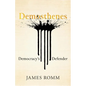 Demosthenes: Democracy's Defender - Hardcover
