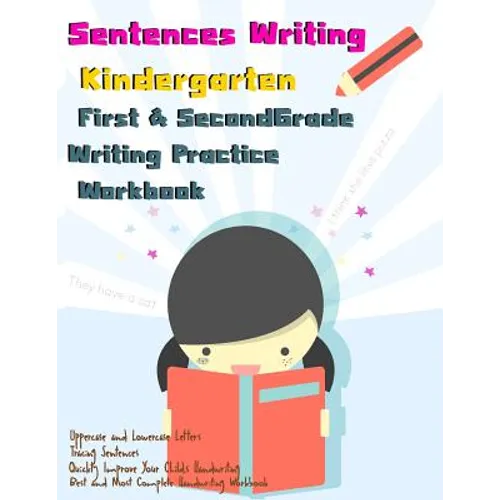 Sentences Writing: Kindergarten: First & Second Grade Writing Practice Workbook: (85 Pages,320 Sentences) - Paperback