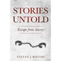 Stories Untold: Escape from Slavery - Paperback