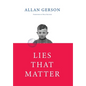 Lies That Matter: A federal prosecutor and child of Holocaust survivors, tasked with stripping US citizenship from aged Nazi collaborato - Hardcover