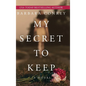 My Secret to Keep - Hardcover