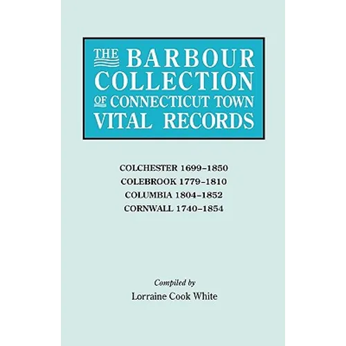 Barbour Collection of Connecticut Town Vital Records [Vol. 7] - Paperback
