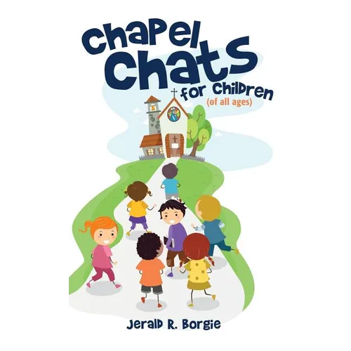 Chapel Chats for Children (of All Ages) - Hardcover