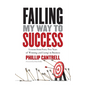Failing My Way to Success: Lessons from Forty-Two Years of Winning (and Losing) in Business - Paperback