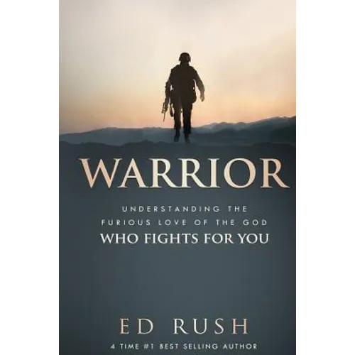 Warrior: Understanding the Furious Love of the God Who Fights for You - Paperback