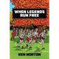 When Legends Run Free - Paperback