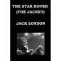 THE STAR ROVER (THE JACKET) By JACK LONDON - Paperback