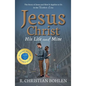 Jesus Christ, His Life and Mine: The Story of Jesus and How It Applies to Us in the Twitter Era - Paperback