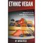 Ethnic Vegan: Healthy Vegan Persian recipe-Healthy Vegan Moroccan Recipes Healthy Vegan Greek Recipes - Hardcover