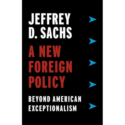 A New Foreign Policy: Beyond American Exceptionalism - Paperback