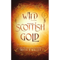 Wild Scottish Gold - Paperback