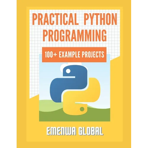 Practical Python Programming Practices (101 Common Projects): Master python programming with 101 best python programming practices for absolute beginn - Paperback