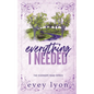 Everything I Needed: A Small Town Second Chance Accidental Pregnancy Romance - Paperback