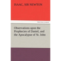 Observations Upon the Prophecies of Daniel, and the Apocalypse of St. John - Paperback