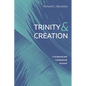 Trinity and Creation: A Scriptural and Confessional Account - Paperback