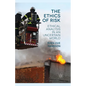 The Ethics of Risk: Ethical Analysis in an Uncertain World - Paperback