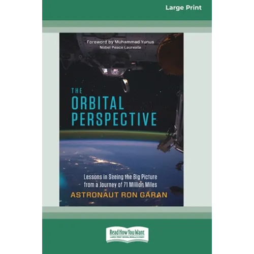 The Orbital Perspective: Lessons in Seeing the Big Picture from a Journey of Seventy-One Million Miles [16 Pt Large Print Edition] - Paperback