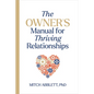 The Owner's Manual for Thriving Relationships - Hardcover
